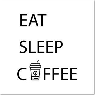 Eat Sleep Coffee Shirt Posters and Art